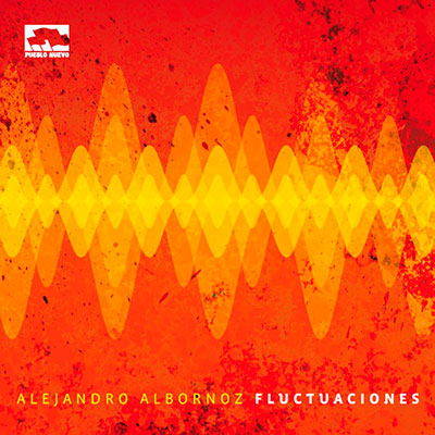 Alejandro Albornoz – Fluctuaciones (Pueblo Nuevo) 