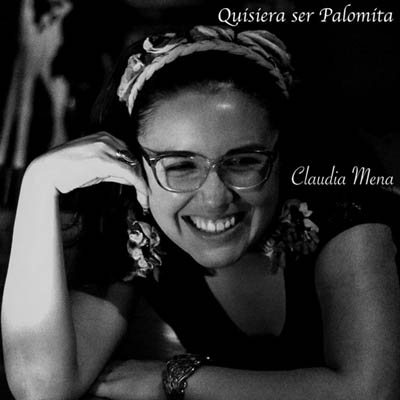 Claudia Mena – Quisiera ser palomita  Diario Sonoro Latinoamericano () 