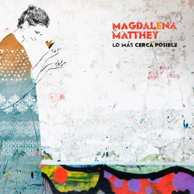 Magdalena Matthey - Lo más cerca posible(Machi)