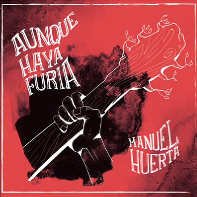 Manuel Huerta – Aunque haya rabia () 