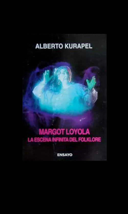 Margot Loyola. La escena infinita del folklore