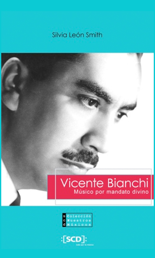 Vicente Bianchi. Músico por mandato divino