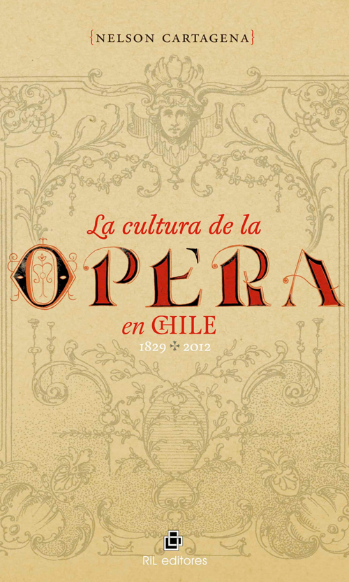 La cultura de la ópera en Chile 1829-2012