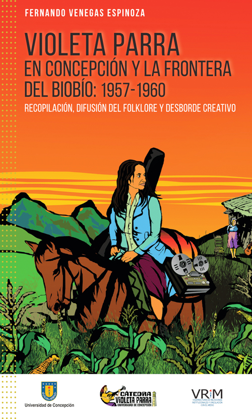 Violeta Parra en Concepción y la frontera del Biobío: 1957-1960