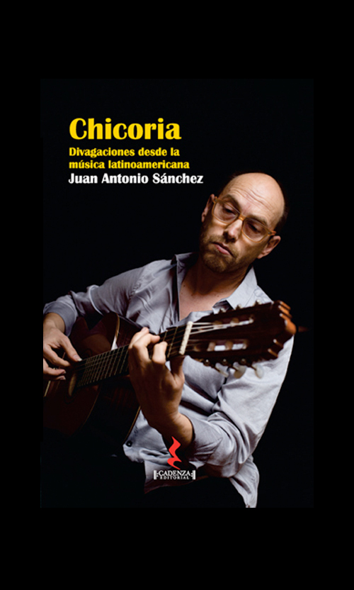 Chicoria. Divagaciones desde la música Latinoamericana