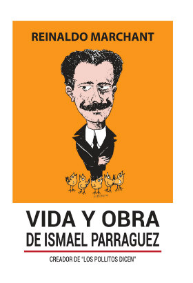 Vida y obra de Ismael Parraguez, creador de 'Los pollitos dicen'