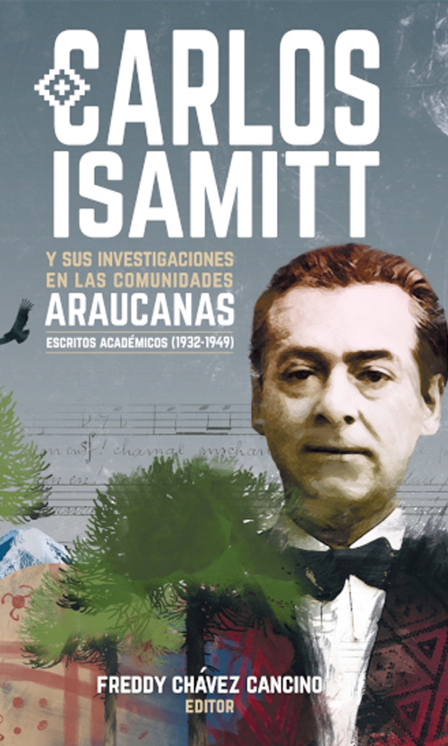 Carlos Isamitt y sus investigaciones en las comunidades araucanas