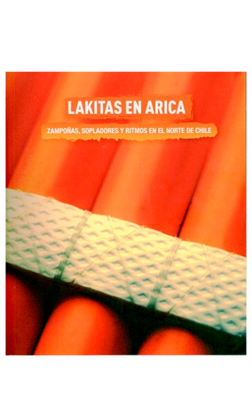 Lakitas en Arica. Zampoñas, sopladores y ritmos en el Norte de Chile