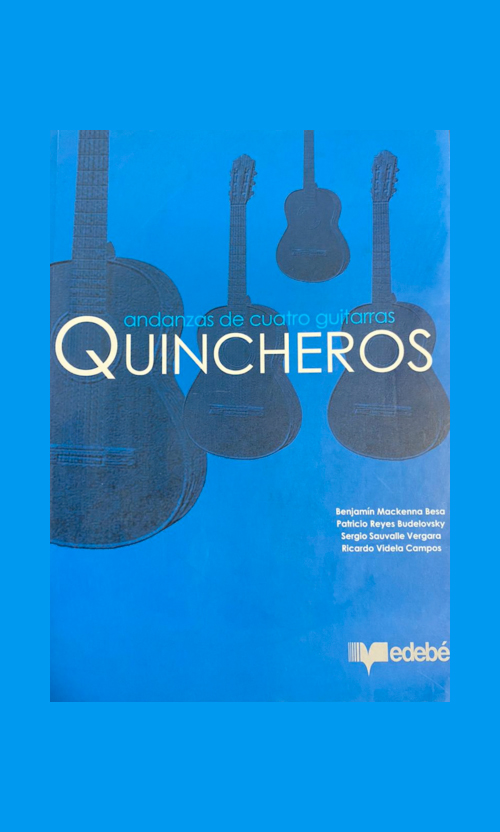 Quincheros. Andanzas de cuatro guitarras