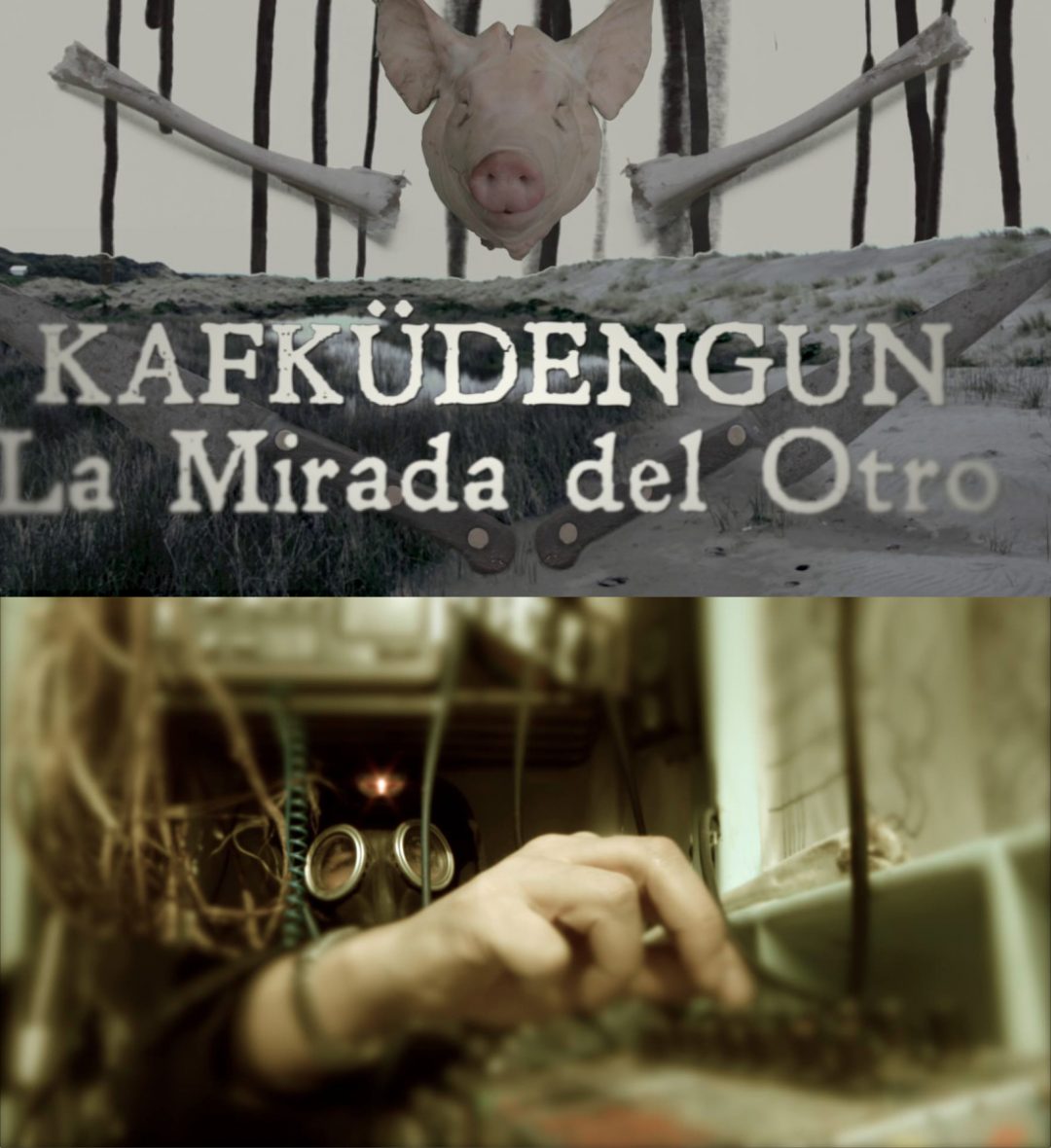 Kafküdengun, la mirada del otro