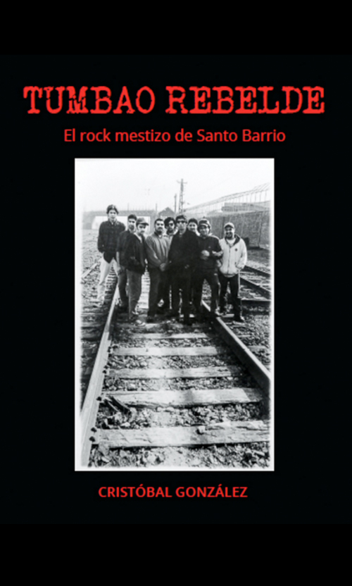 Tumbao rebelde. El rock mestizo de Santo Barrio